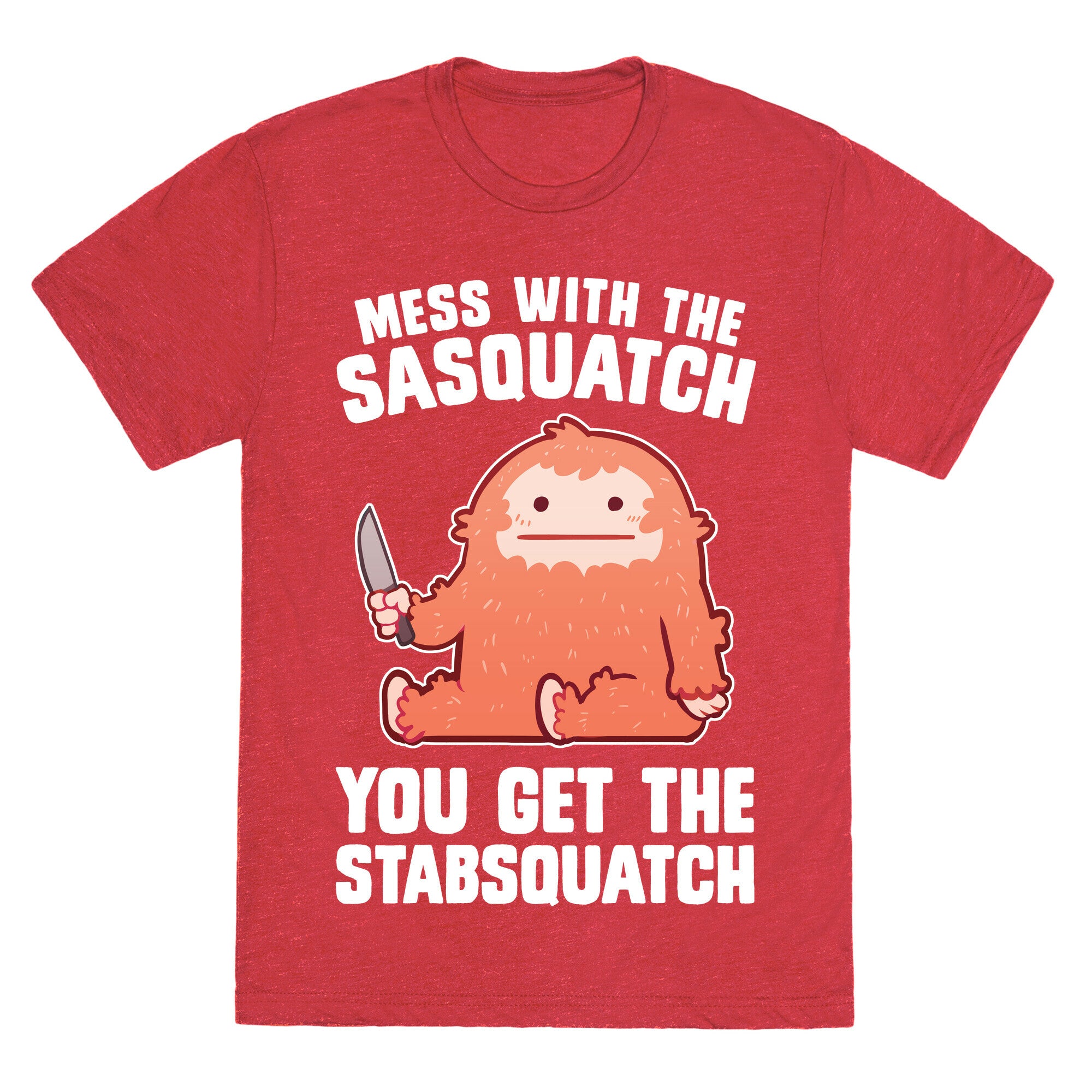 Mess With The Sasquatch, You Get The Stabsquatch Unisex Triblend Tee